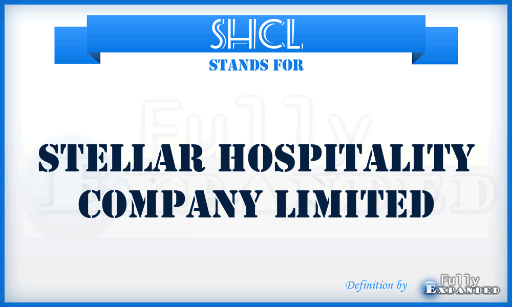 SHCL - Stellar Hospitality Company Limited
