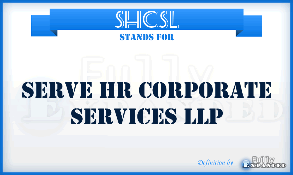 SHCSL - Serve Hr Corporate Services LLP