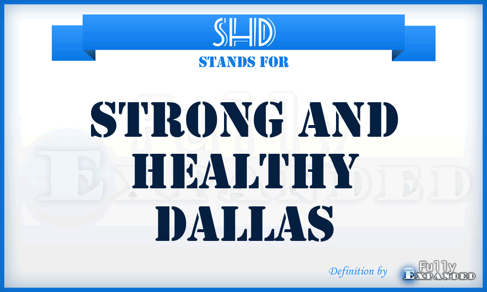 SHD - Strong and Healthy Dallas