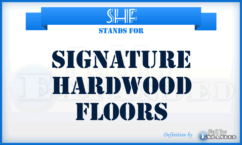 SHF - Signature Hardwood Floors