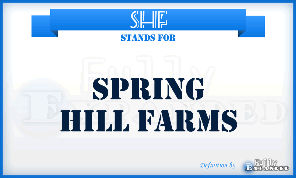 SHF - Spring Hill Farms