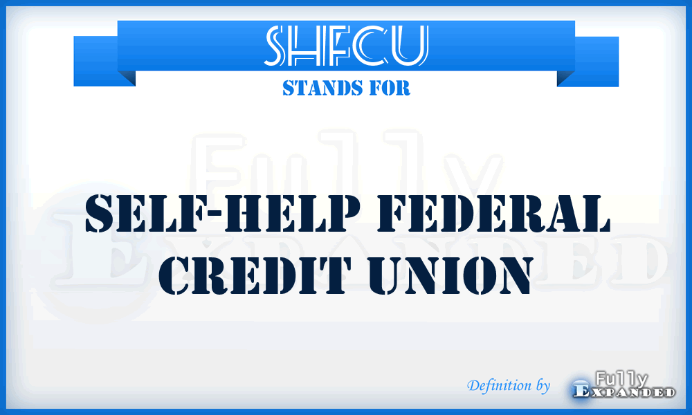 SHFCU - Self-Help Federal Credit Union