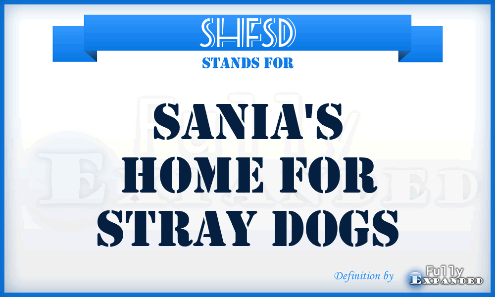 SHFSD - Sania's Home For Stray Dogs