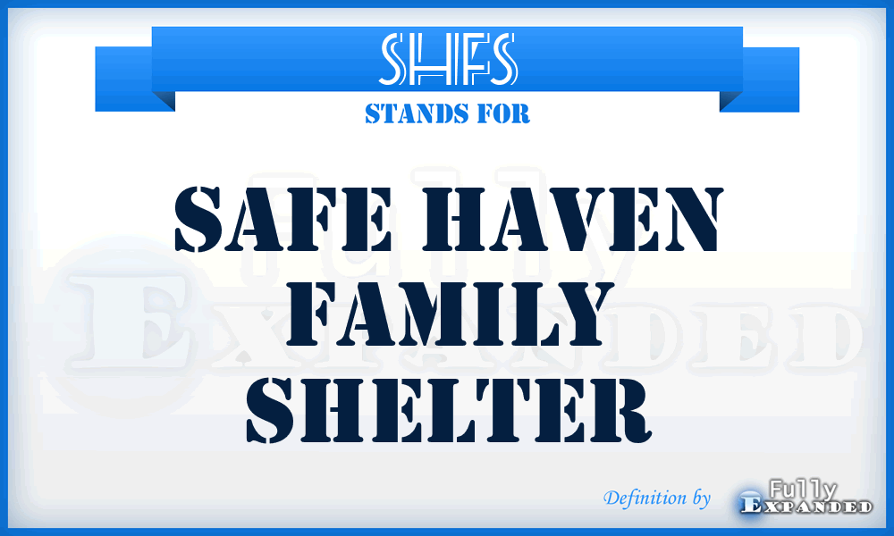 SHFS - Safe Haven Family Shelter