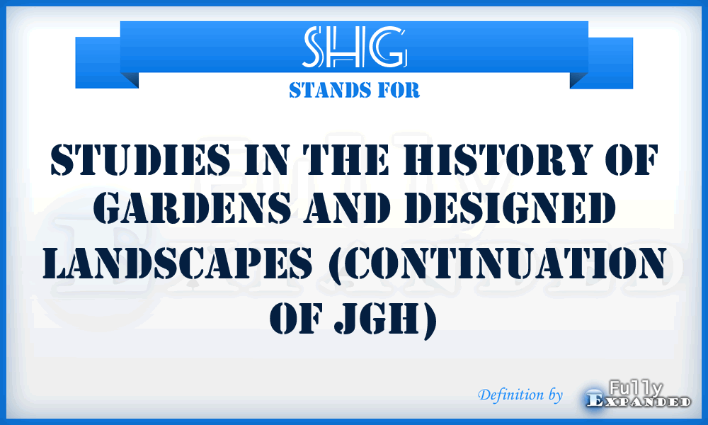SHG - Studies in the History of Gardens and Designed Landscapes (continuation of JGH)