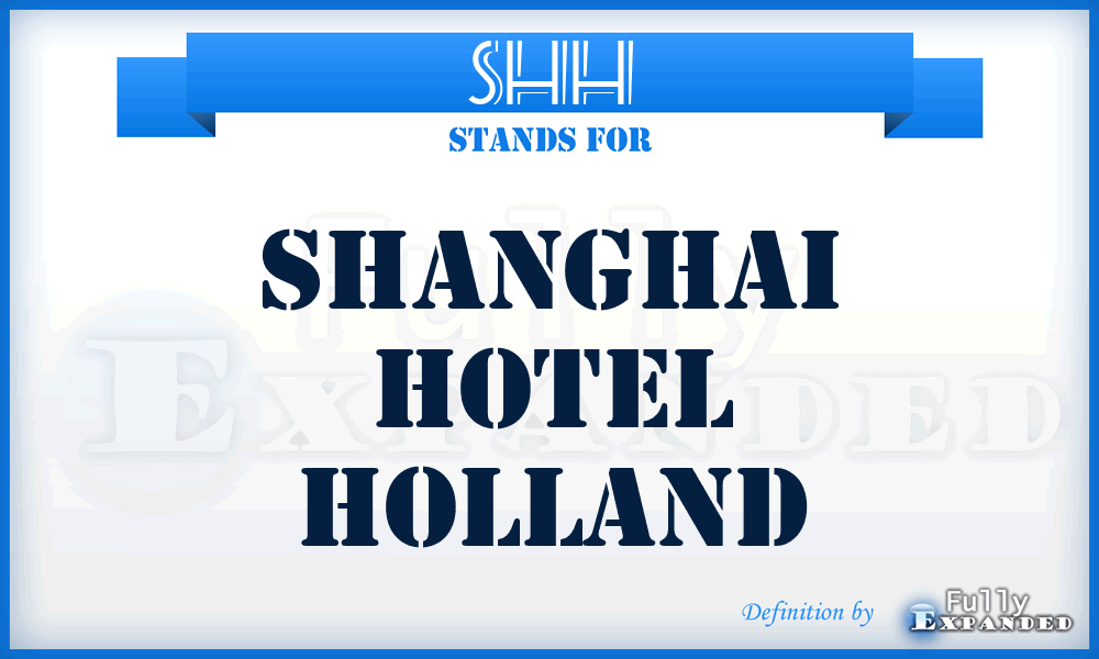 SHH - Shanghai Hotel Holland