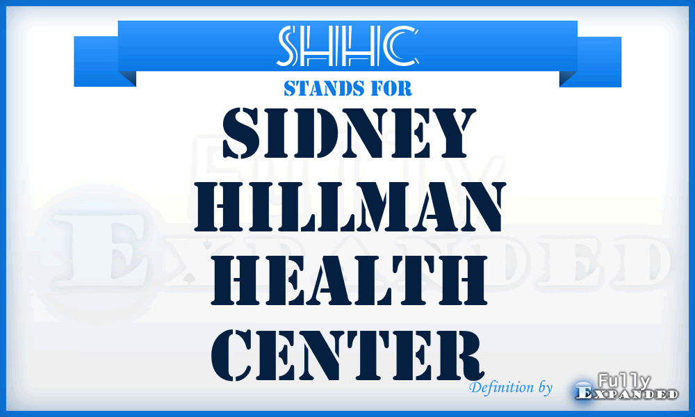 SHHC - Sidney Hillman Health Center