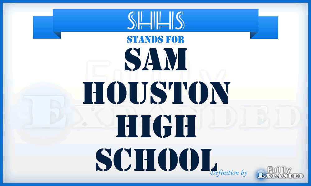 SHHS - Sam Houston High School