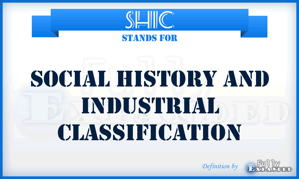 SHIC - Social History And Industrial Classification