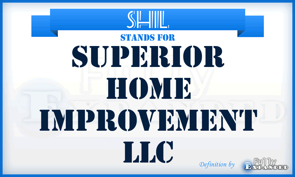 SHIL - Superior Home Improvement LLC