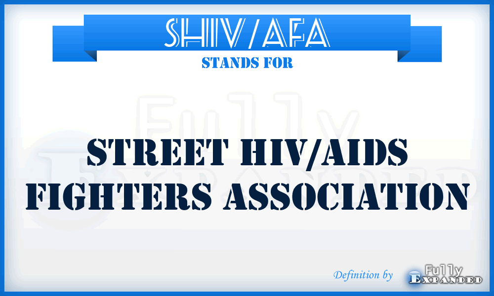 SHIV/AFA - Street HIV/Aids Fighters Association