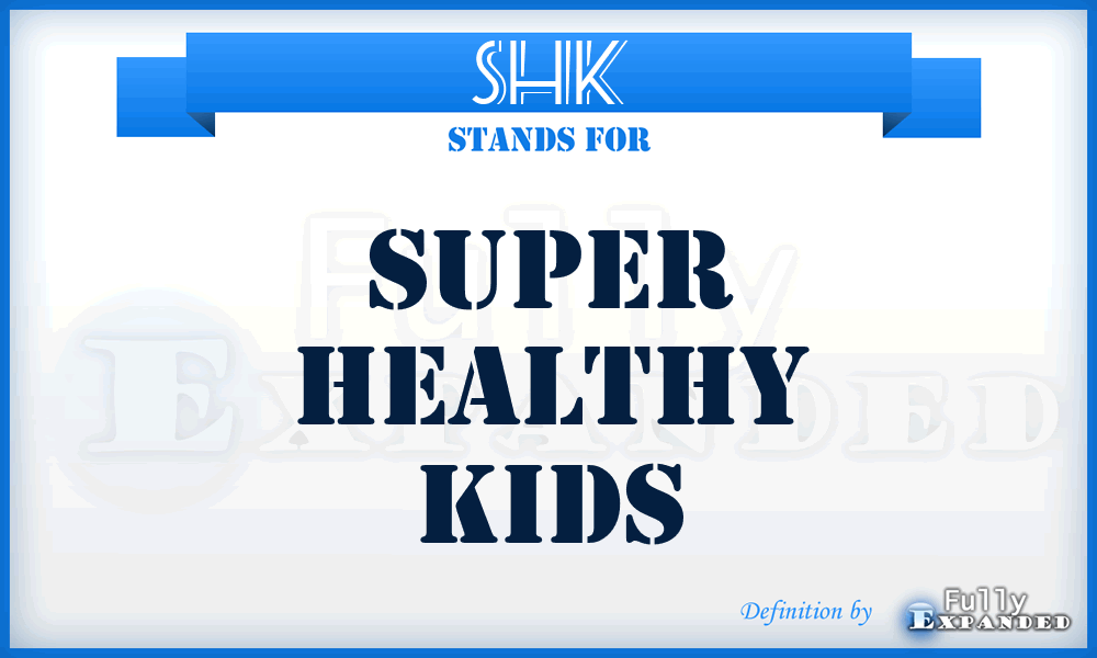 SHK - Super Healthy Kids