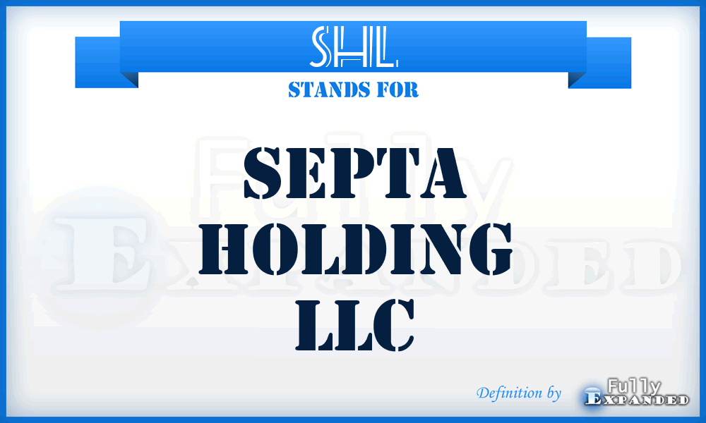 SHL - Septa Holding LLC