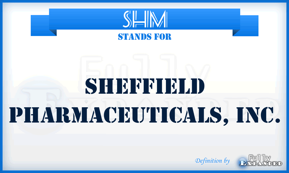 SHM - Sheffield Pharmaceuticals, Inc.