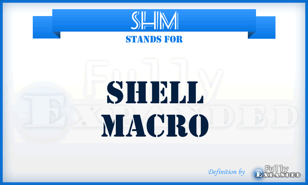 SHM - Shell Macro