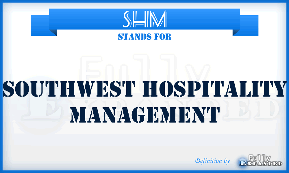 SHM - Southwest Hospitality Management