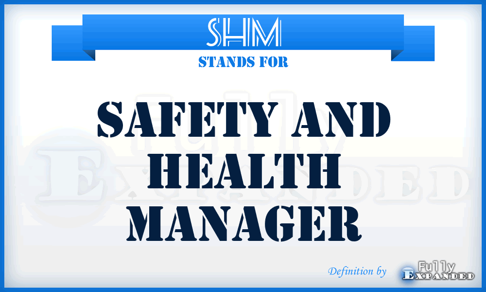 SHM - safety and health manager