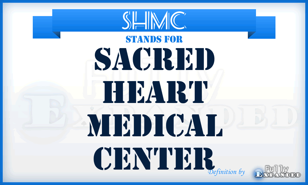 SHMC - Sacred Heart Medical Center