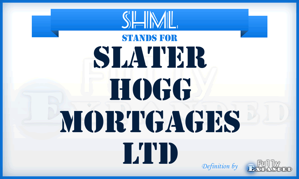 SHML - Slater Hogg Mortgages Ltd