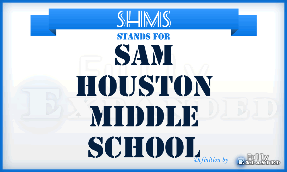SHMS - Sam Houston Middle School