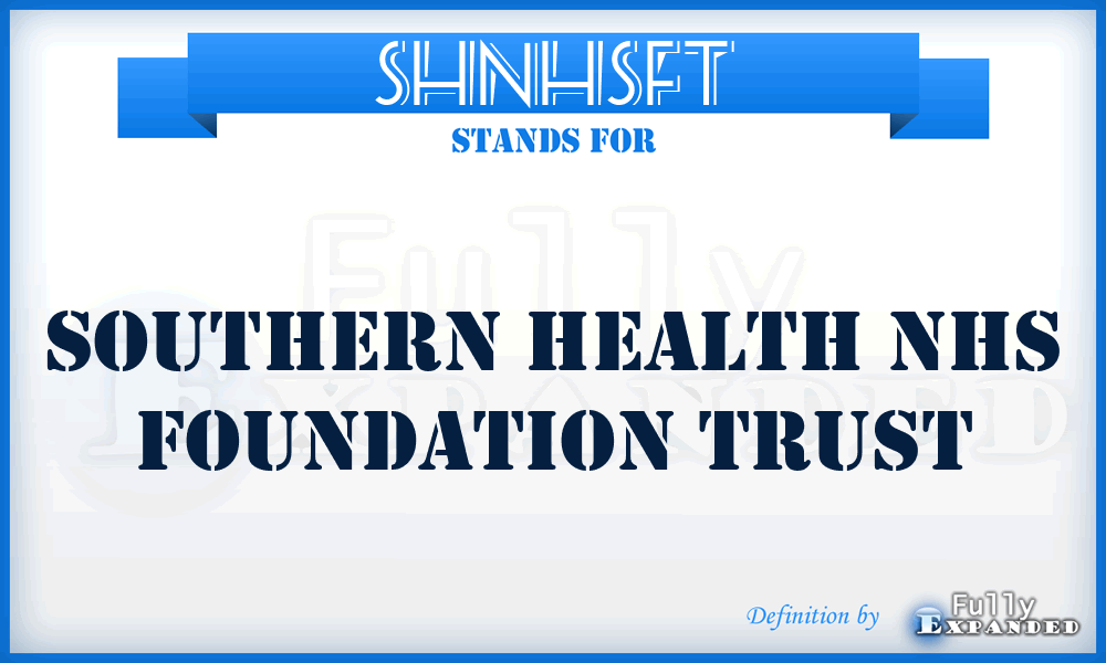 SHNHSFT - Southern Health NHS Foundation Trust