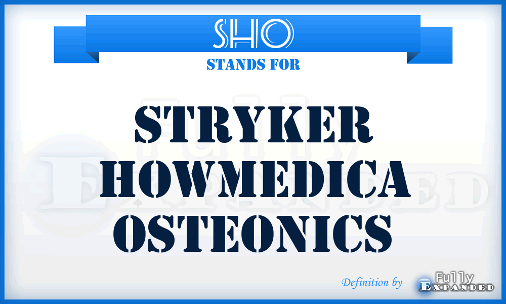 SHO - Stryker Howmedica Osteonics