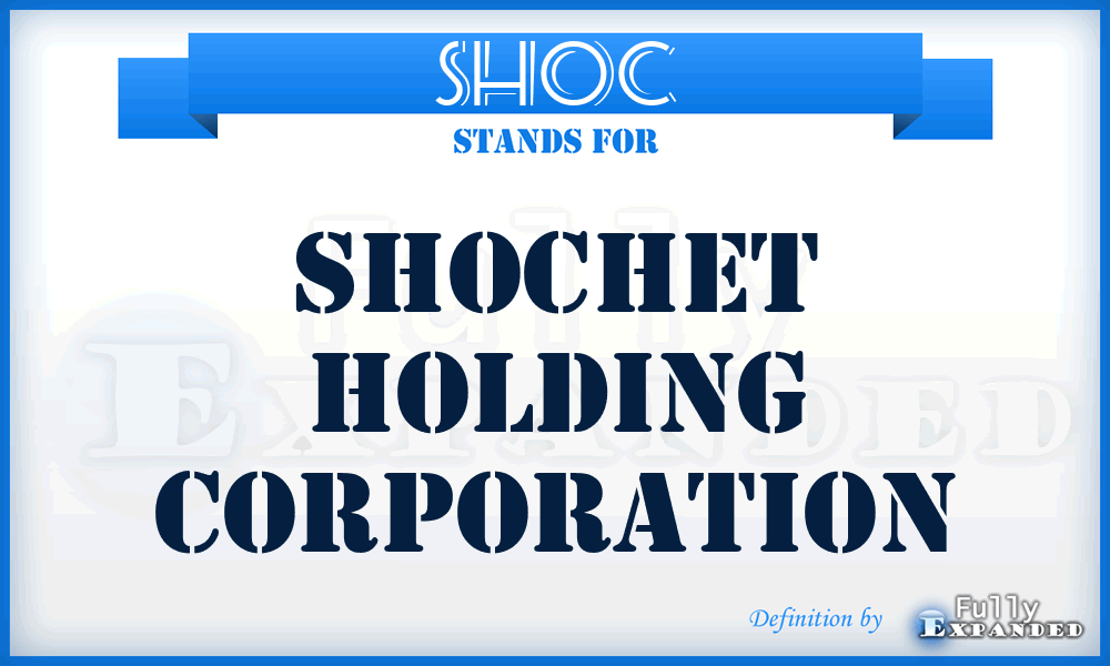 SHOC - Shochet Holding Corporation