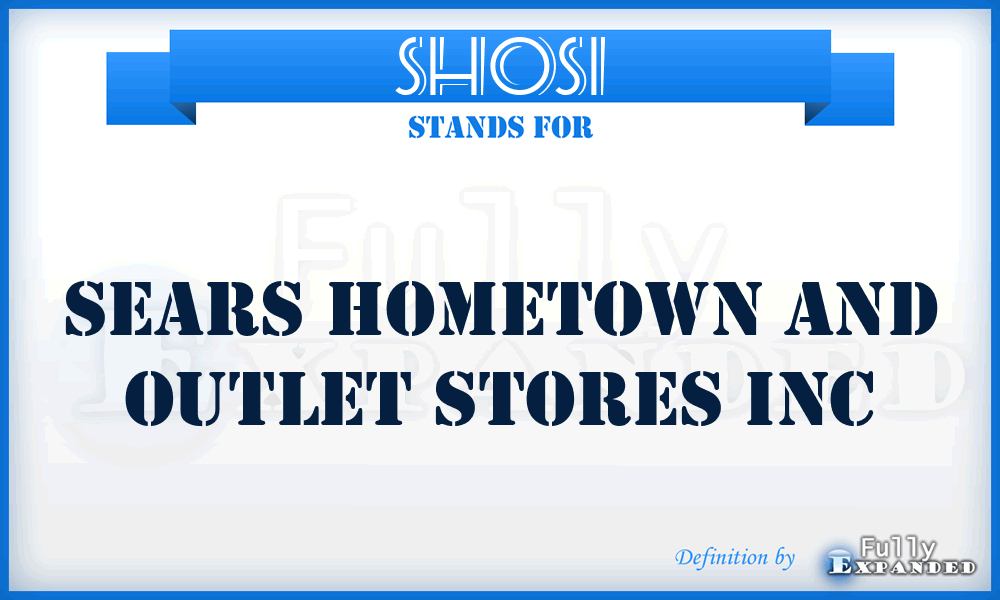 SHOSI - Sears Hometown and Outlet Stores Inc