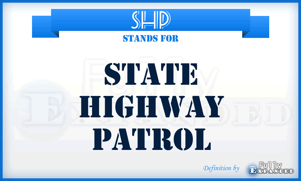 SHP - State Highway Patrol