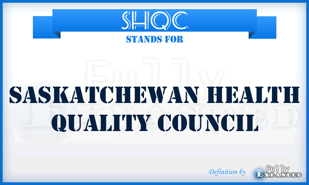 SHQC - Saskatchewan Health Quality Council