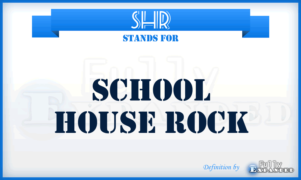 SHR - School House Rock