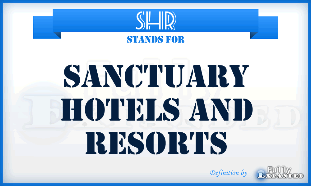 SHR - Sanctuary Hotels and Resorts