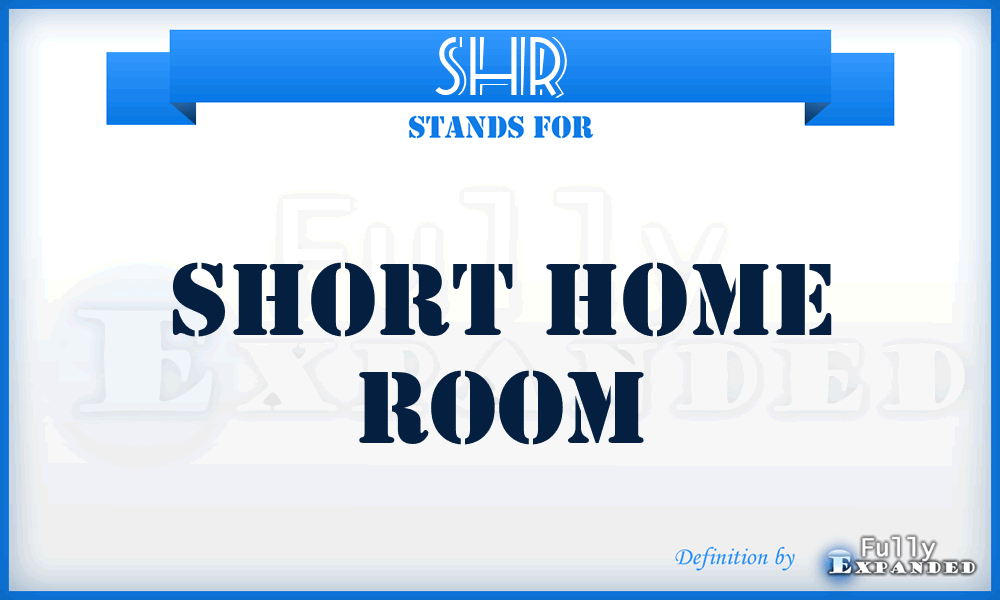 SHR - Short Home Room