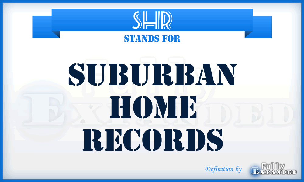 SHR - Suburban Home Records