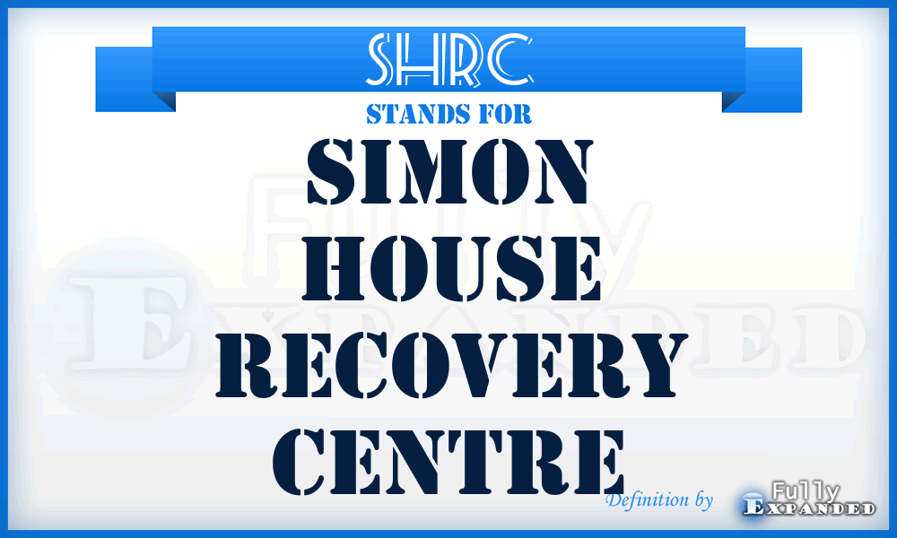 SHRC - Simon House Recovery Centre