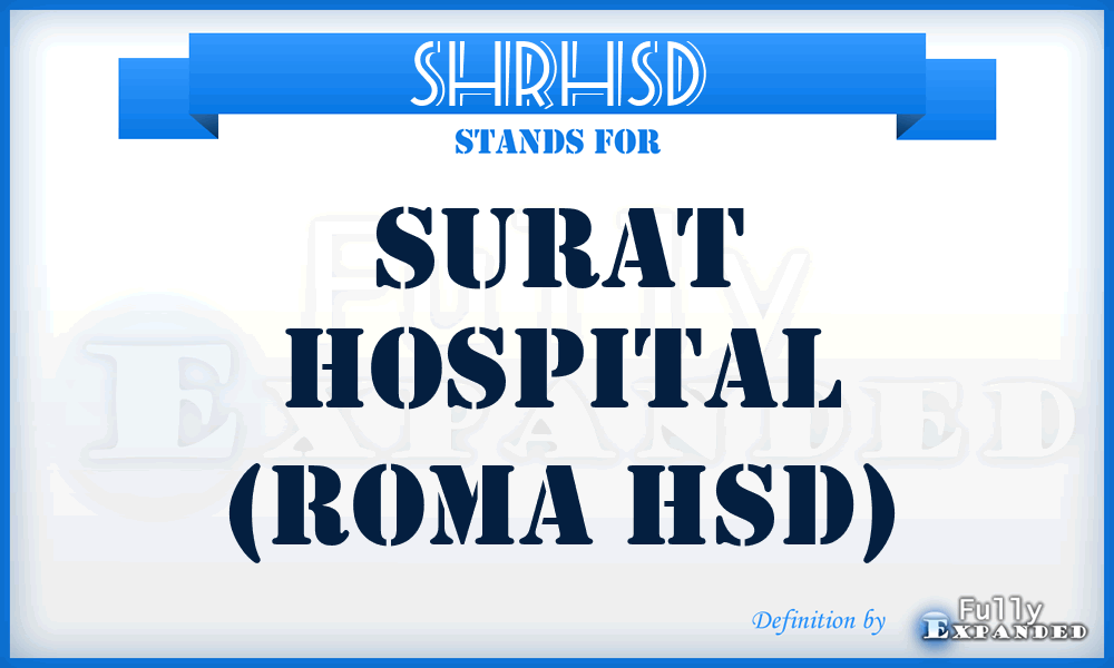 SHRHSD - Surat Hospital (Roma HSD)