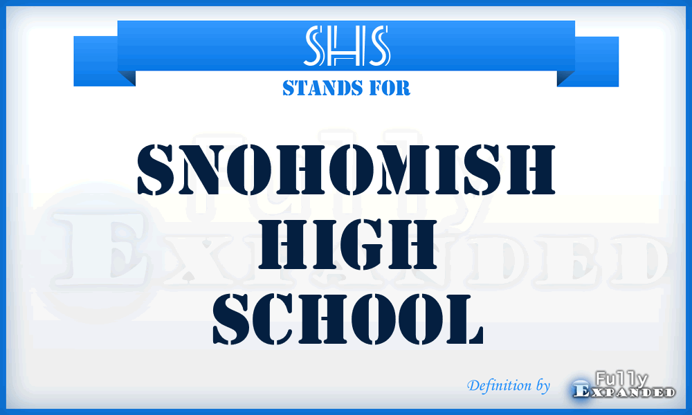 SHS - SNOHOMISH HIGH SCHOOL