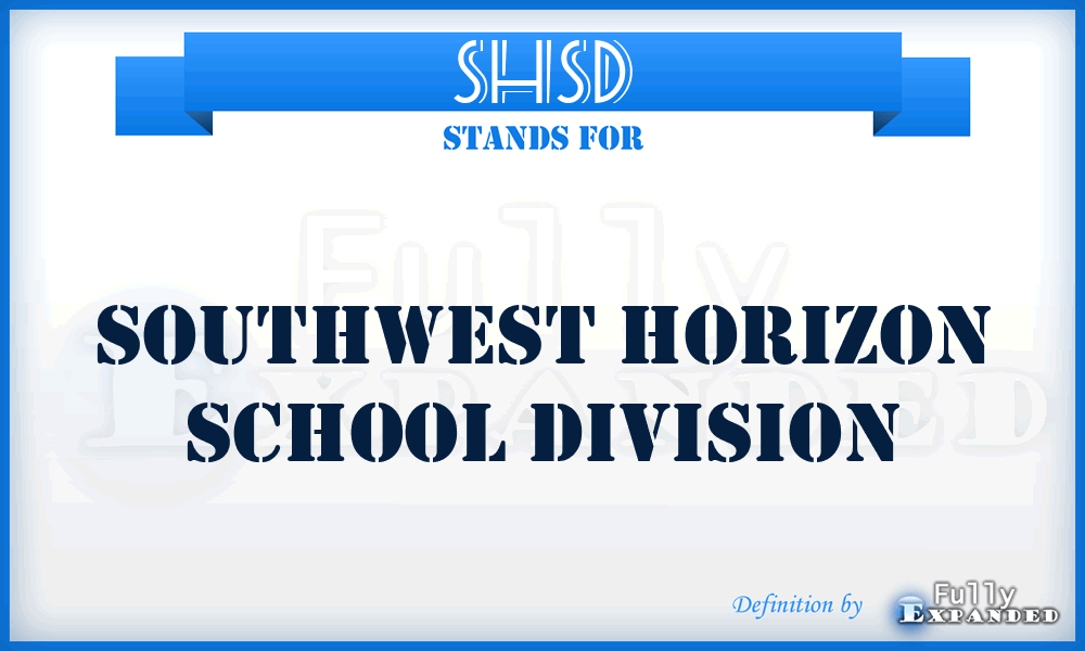 SHSD - Southwest Horizon School Division