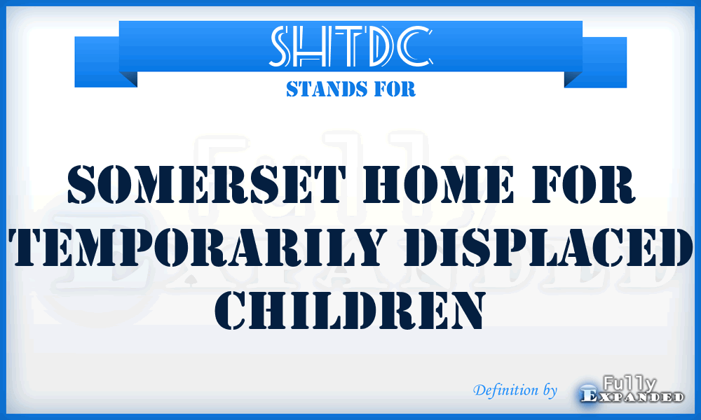 SHTDC - Somerset Home for Temporarily Displaced Children