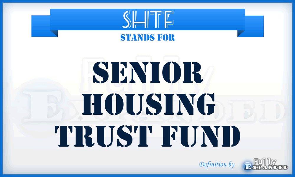 SHTF - Senior Housing Trust Fund