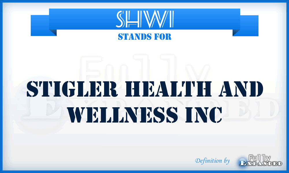 SHWI - Stigler Health and Wellness Inc