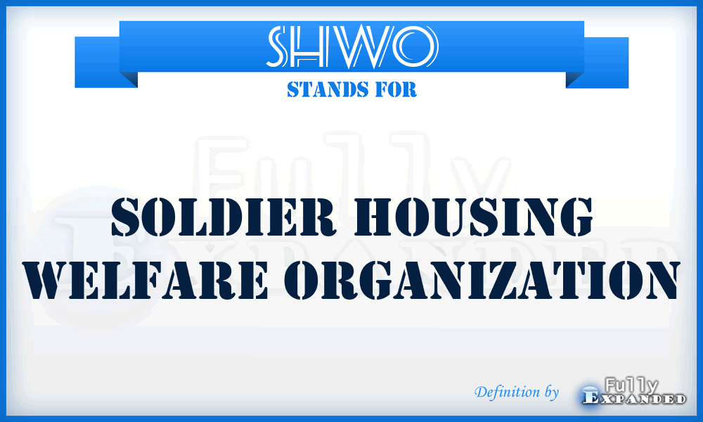 SHWO - Soldier Housing Welfare Organization