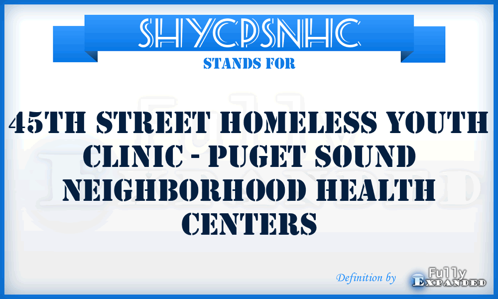 SHYCPSNHC - 45th Street Homeless Youth Clinic - Puget Sound Neighborhood Health Centers