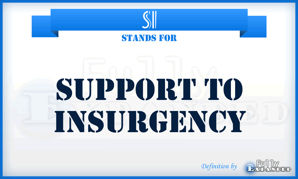 SI - Support to Insurgency
