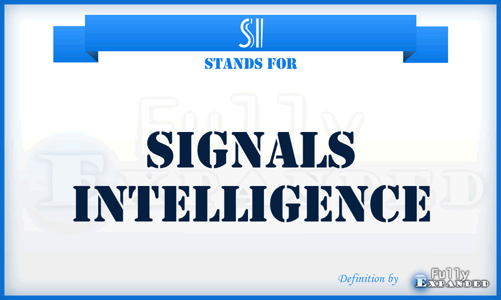 SI - Signals Intelligence