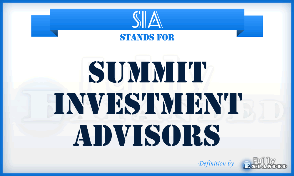 SIA - Summit Investment Advisors