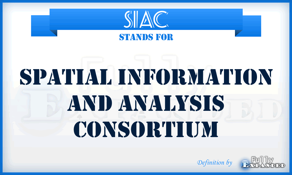 SIAC - Spatial Information and Analysis Consortium