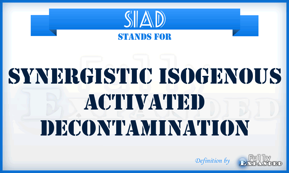 SIAD - Synergistic Isogenous Activated Decontamination