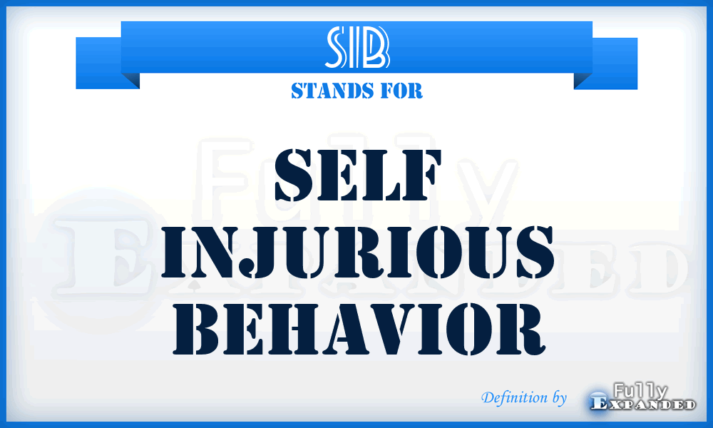 SIB - Self Injurious Behavior