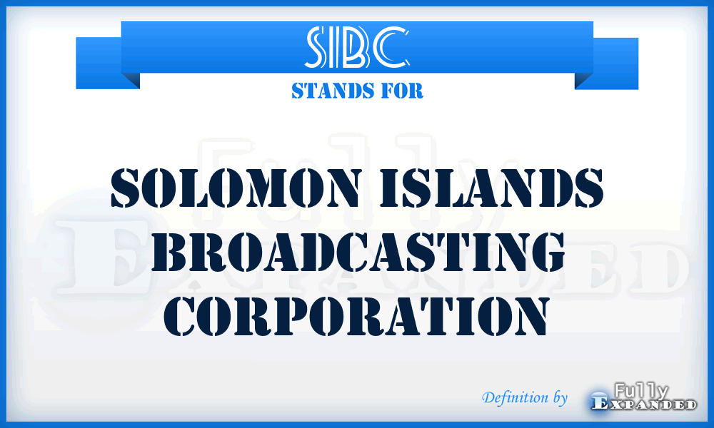 SIBC - Solomon Islands Broadcasting Corporation
